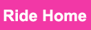 FY16_Ride Home Button